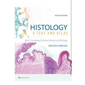 Histology A Text And Atlas Eighth Edition by Wojciech Pawlina